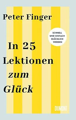 E-Book (epub) In 25 Lektionen zum Glück von Peter Finger