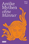 E-Book (epub) Antike Mythen ohne Männer von Mara Gold