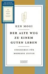 E-Book (epub) Der alte Weg zu einem guten Leben von Ken Mogi