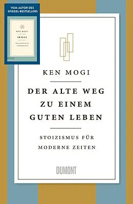 E-Book (epub) Der alte Weg zu einem guten Leben von Ken Mogi