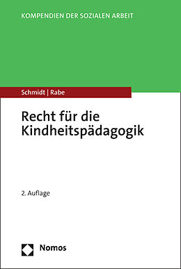Kartonierter Einband Recht für die Kindheitspädagogik von Christopher A. Schmidt, Annette Rabe