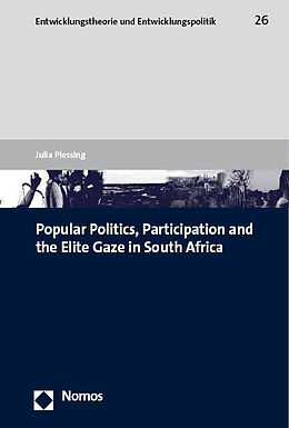 Couverture cartonnée Popular Politics, Participation and the Elite Gaze in South Africa de Julia Plessing