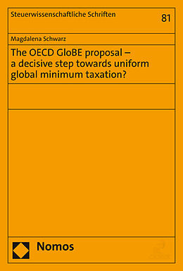 Couverture cartonnée The OECD GloBE proposal - a decisive step towards uniform global minimum taxation? de Magdalena Schwarz