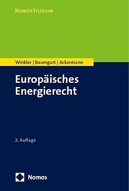 Kartonierter Einband Europäisches Energierecht von Daniela Winkler, Max Baumgart, Thomas Ackermann