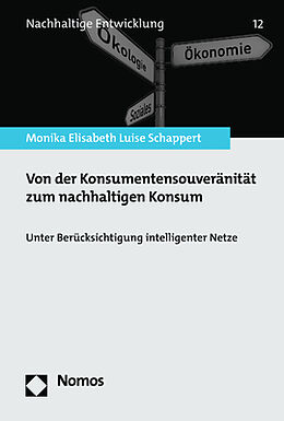 Kartonierter Einband Von der Konsumentensouveränität zum nachhaltigen Konsum von Monika Elisabeth Luise Schappert