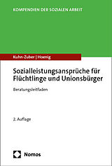Kartonierter Einband Sozialleistungsansprüche für Flüchtlinge und Unionsbürger von Gabriele Kuhn-Zuber, Ragnar Hoenig