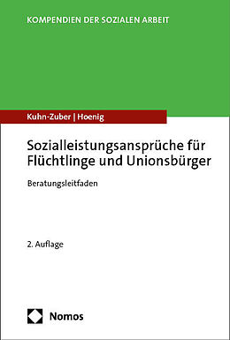 Kartonierter Einband Sozialleistungsansprüche für Flüchtlinge und Unionsbürger von Gabriele Kuhn-Zuber, Ragnar Hoenig