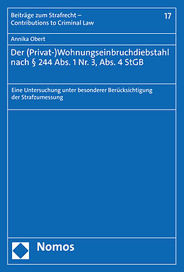 Kartonierter Einband Der (Privat-)Wohnungseinbruchdiebstahl nach § 244 Abs. 1 Nr. 3, Abs. 4 StGB von Annika Obert