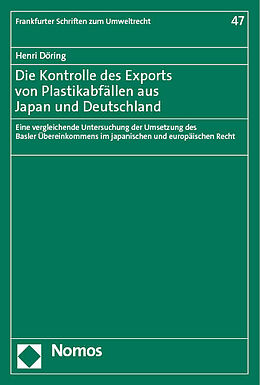 Kartonierter Einband Die Kontrolle des Exports von Plastikabfällen aus Japan und Deutschland von Henri Döring