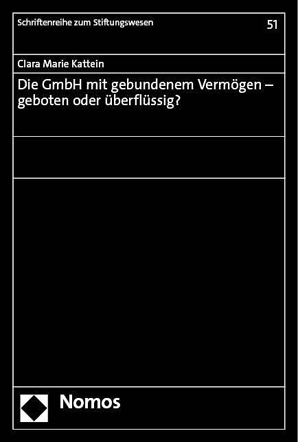 Die GmbH mit gebundenem Vermögen  geboten oder überflüssig?