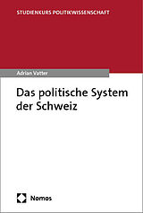 Kartonierter Einband Das politische System der Schweiz von Adrian Vatter