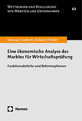 Kartonierter Einband Eine ökonomische Analyse des Marktes für Wirtschaftsprüfung von Justus Haucap, Ina Loebert, Christiane Kehder