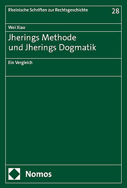 Kartonierter Einband Jherings Methode und Jherings Dogmatik von Wei Xiao