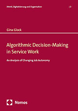 Couverture cartonnée Algorithmic Decision-Making in Service Work de Gina Glock