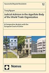 Livre Relié Judicial Activism in the Appellate Body of the World Trade Organization de Trung Nguyen