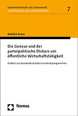 Kartonierter Einband Die Genese und der parteipolitische Diskurs um öffentliche Wirtschaftstätigkeit von Katinka Kraus