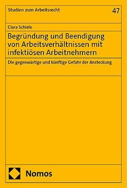 Kartonierter Einband Begründung und Beendigung von Arbeitsverhältnissen mit infektiösen Arbeitnehmern von Clara Schiele