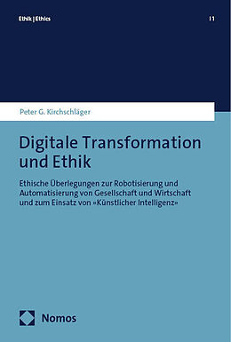 Kartonierter Einband Digitale Transformation und Ethik von Peter G. Kirchschläger