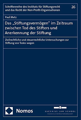 Kartonierter Einband Das Stiftungsvermögen&quot; im Zeitraum zwischen Tod des Stifters und Anerkennung der Stiftung von Paul Metz