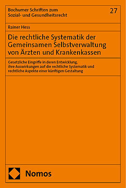 Fester Einband Die rechtliche Systematik der Gemeinsamen Selbstverwaltung von Ärzten und Krankenkassen von Rainer Hess