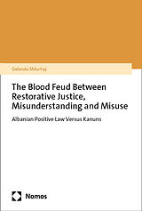 Couverture cartonnée The Blood Feud Between Restorative Justice, Misunderstanding and Misuse de Gelanda Shkurtaj