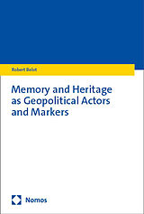 Couverture cartonnée Memory and Heritage as Geopolitical Actors and Markers de Robert Belot