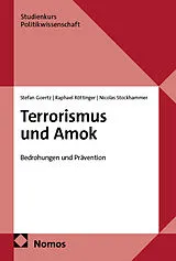 Kartonierter Einband Terrorismus und Amok von Stefan Goertz, Raphael Röttinger, Nicolas Stockhammer