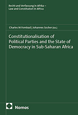 Kartonierter Einband Constitutionalisation of Political Parties and the State of Democracy in Sub-Saharan Africa von 