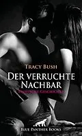 E-Book (epub) Der verruchte Nachbar | Erotische Geschichte von Tracy Bush