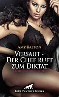 E-Book (pdf) Versaut - Der Chef ruft zum Diktat | Erotische Geschichte von Amy Balton