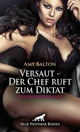 E-Book (pdf) Versaut - Der Chef ruft zum Diktat | Erotische Geschichte von Amy Balton