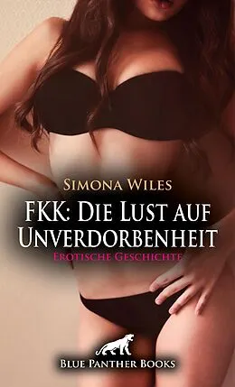 E-Book (epub) FKK: Die Lust auf Unverdorbenheit | Erotische Geschichte von Simona Wiles