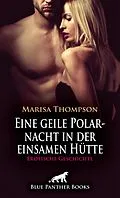 E-Book (pdf) Eine geile Polarnacht in der einsamen Hütte | Erotische Geschichte von Marisa Thompson