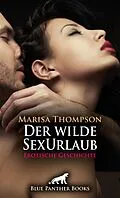E-Book (epub) Der wilde SexUrlaub | Erotische Geschichte von Marisa Thompson