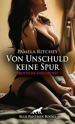 E-Book (epub) Von Unschuld keine Spur | Erotische Geschichte von Pamela Ritchey