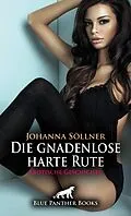 E-Book (pdf) Die gnadenlose harte Rute | Erotische Geschichte von Johanna Söllner