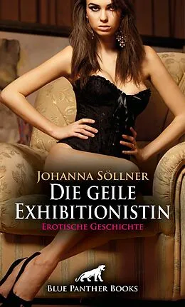 E-Book (pdf) Die geile Exhibitionistin | Erotische Geschichte von Johanna Söllner