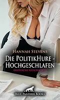 E-Book (pdf) Die PolitikHure - Hochgeschlafen | Erotische Geschichte von Hannah Stevens