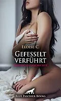 E-Book (epub) Gefesselt verführt | Erotische Geschichte von Eloise C.