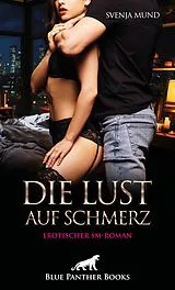 E-Book (epub) Die Lust auf Schmerz | Erotischer SM-Roman von Svenja Mund