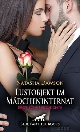 E-Book (pdf) Lustobjekt im Mädcheninternat | Erotische Geschichte von Natasha Dawson