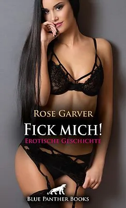 E-Book (pdf) Fick mich! Erotische Geschichte von Rose Garver