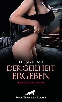 E-Book (pdf) Der Geilheit ergeben | Erotischer Roman von Christy Brown