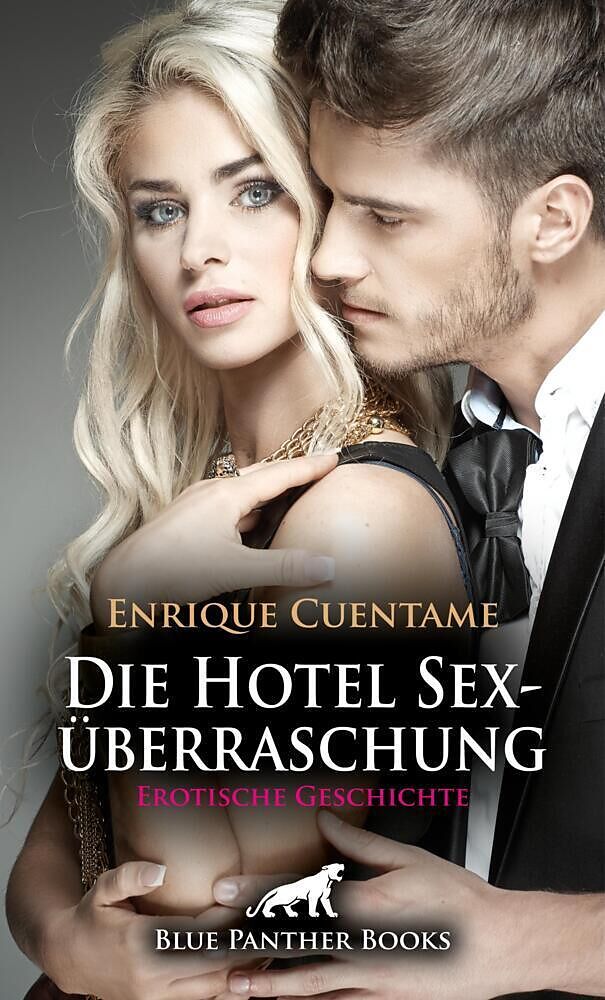 Die Hotel Sexüberraschung | Erotische Geschichte + 3 weitere Geschichten