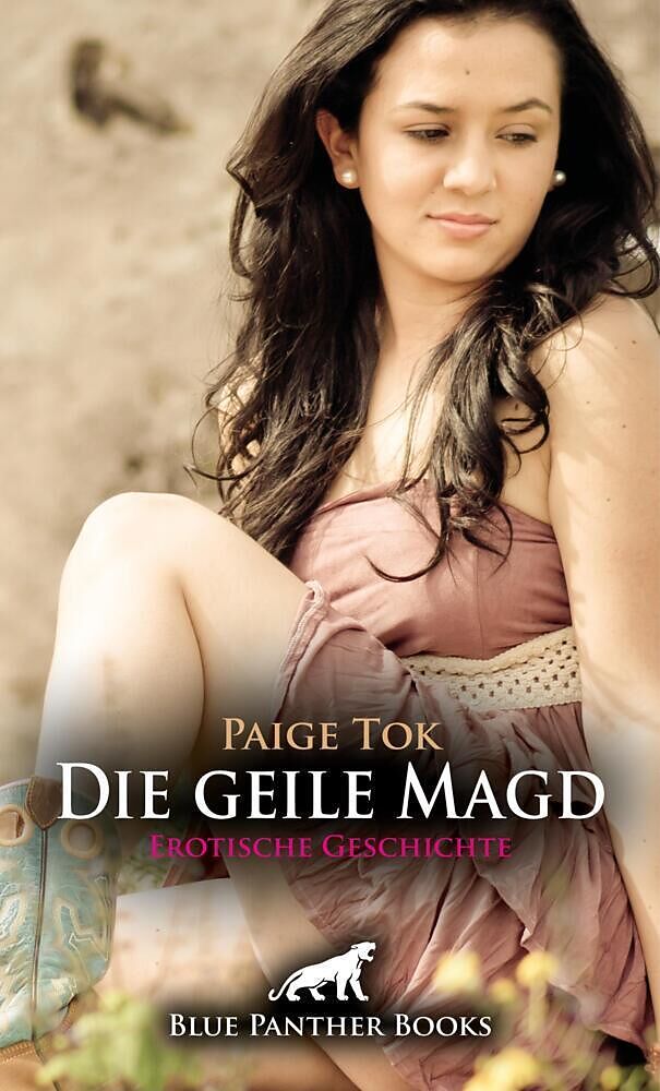 Die geile Magd | Erotische Geschichte + 3 weitere Geschichten
