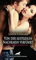 E-Book (pdf) Von der lustgeilen Nachbarin verführt | Erotische Geschichte von Louise Carrara