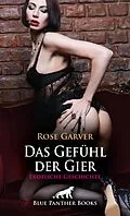 E-Book (pdf) Das Gefühl der Gier | Erotische Geschichte von Rose Garver