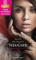 E-Book (epub) NeuGier | Erotik Audio Story | Erotisches Hörbuch von Alexa McNight