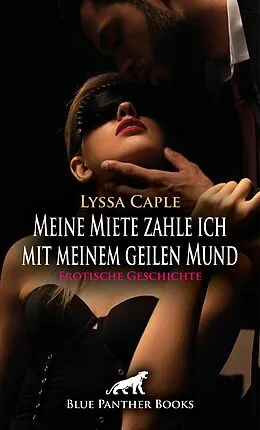 E-Book (pdf) Meine Miete zahle ich mit meinem geilen Mund | Erotische Geschichte von Lyssa Caple