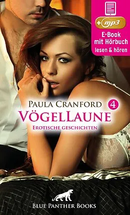 E-Book (epub) VögelLaune 4 | 15 geile erotische Geschichten | Erotik Audio Story | Erotisches Hörbuch von Paula Cranford